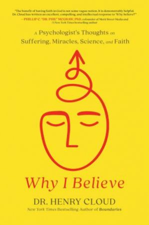 Why I Believe by Henry Cloud