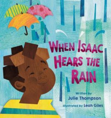 When Isaac Hears the Rain by Julie Thompson & Leah Giles