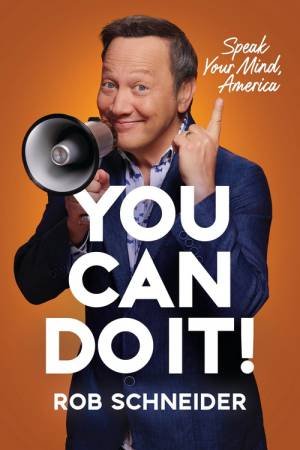 You Can Do It! by Rob Schneider