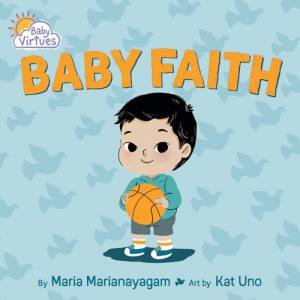 Baby Faith by Maria Marianayagam & Kat Uno