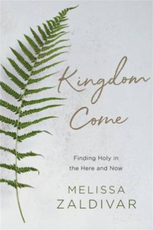 Kingdom Come by Melissa Zaldivar