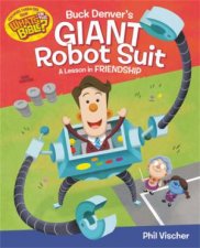 Buck Denvers Giant Robot Suit A Lesson in Friendship