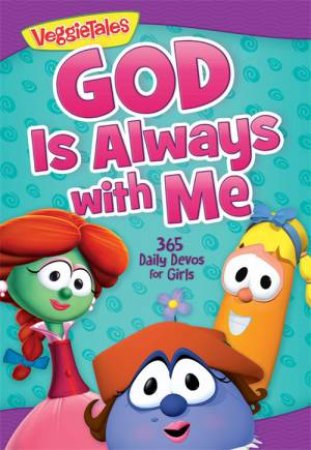 God Is Always With Me: 365 Daily Devos For Girls by Various