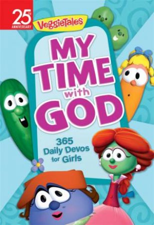 My Time With God: 365 Daily Devos For Girls by Various