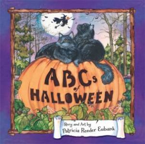 ABCs of Halloween by Patricia Reeder Eubank