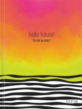 Hello Future Please be kind Hardcover Journal