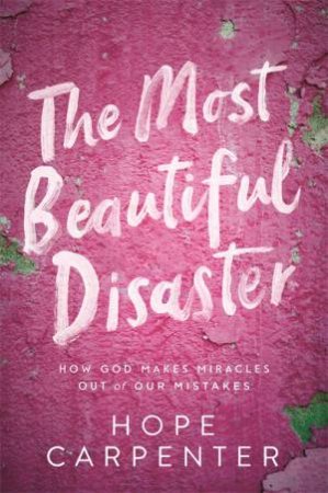 The Most Beautiful Disaster by Hope Carpenter