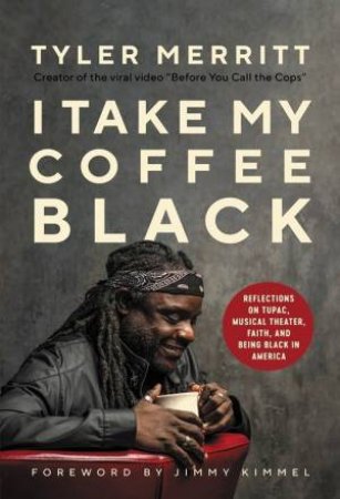 I Take My Coffee Black by Tyler Merritt