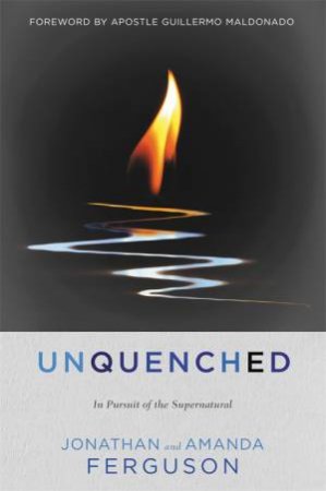 Unquenched by Jonathan Ferguson & Amanda Ferguson