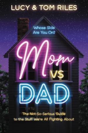 Mom vs. Dad by Lucy Riles & Tom Riles