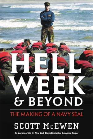 Hell Week And Beyond by Scott McEwen