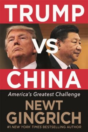 Trump vs. China by Newt Gingrich