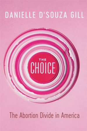 The Choice by Danielle D'Souza Gill