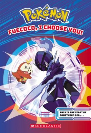 Fuecoco, I Choose You! (Pokemon Horizons: Chapter Book #1) by Maria Barbo