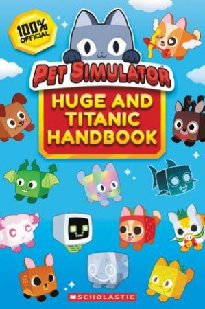 Pet Simulator: Huge and Titanic Handbook by Unknown