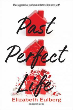 Past Perfect Life by Elizabeth Eulberg