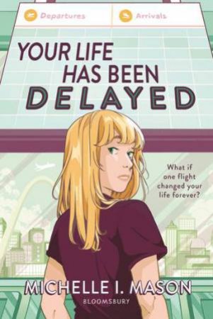 Your Life Has Been Delayed by Michelle I. Mason