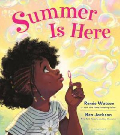 Summer Is Here by Renée Watson & Bea Jackson