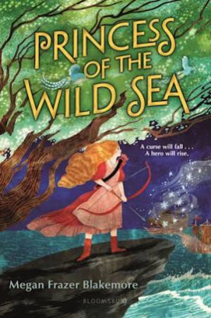 Princess Of The Wild Sea by Megan Frazer Blakemore