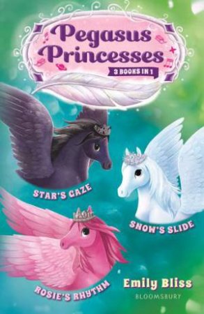 Pegasus Princesses Bind-up Books 4-6 by Emily Bliss & Sydney Hanson