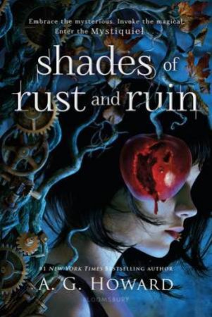 Shades of Rust and Ruin by A. G. Howard