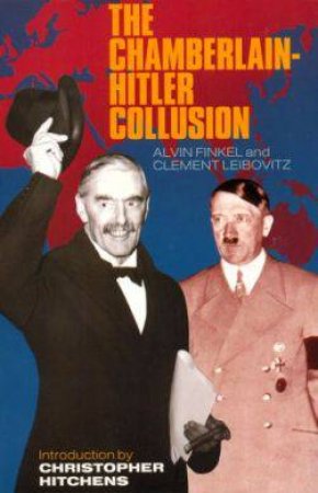 Chamberlain-Hitler Collusion by FINKEL & LIEBOVITV