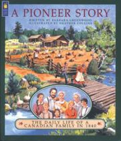 Pioneer Story by BARBARA GREENWOOD