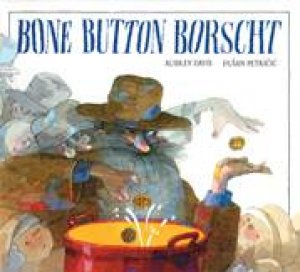 Bone Button Borscht by AUBREY DAVIS