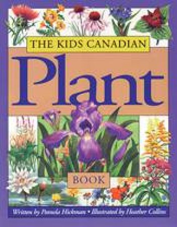 Kids Canadian Plant Book by PAMELA HICKMAN