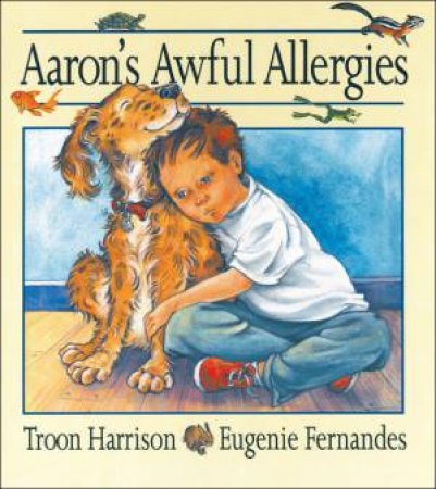 Aaron's Awful Allergies by TROON HARRISON