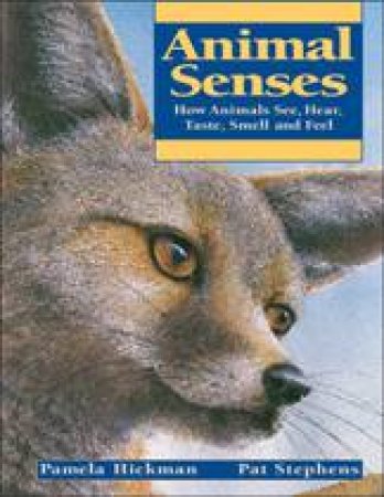 Animal Senses by PAMELA HICKMAN