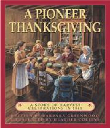 Pioneer Thanksgiving by BARBARA GREENWOOD