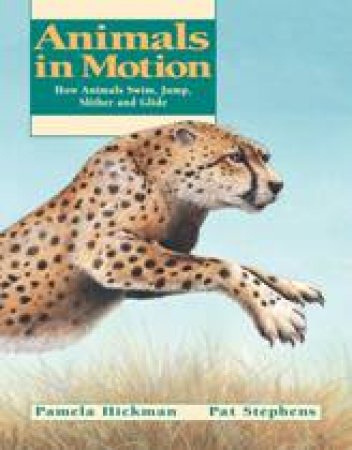 Animals in Motion by PAMELA HICKMAN