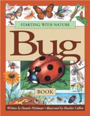 Starting with Nature Bug Book by PAMELA HICKMAN