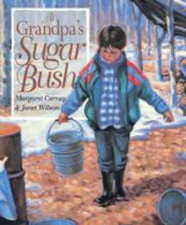 At Grandpa's Sugar Bush by MARGARET CARNEY