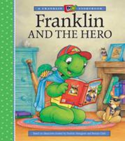 Franklin and the Hero by SHARON JENNINGS