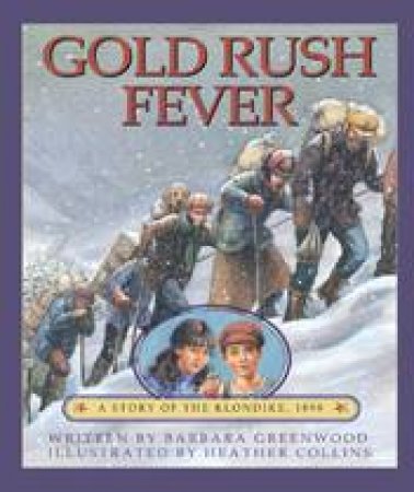 Gold Rush Fever by BARBARA GREENWOOD