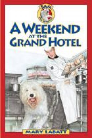 Weekend at the Grand Hotel by MARY LABATT