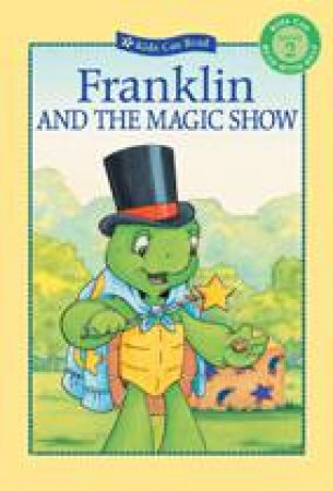 Franklin and the Magic Show by SHARON JENNINGS