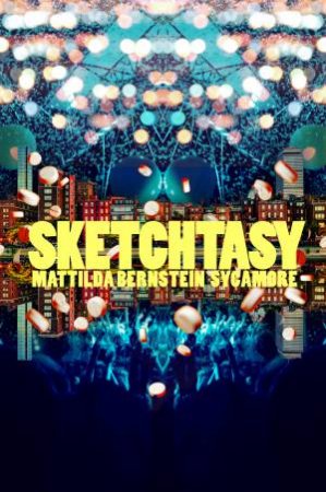 Sketchtasy by Mattilda aka Matt Bernstein Sycamore