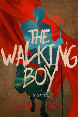 The Walking Boy by Lydia Kwa