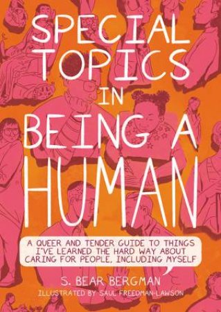 Special Topics In Being A Human by S. Bear Bergman & Saul Freedman-Lawson