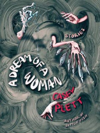 A Dream Of A Woman by Casey Plett