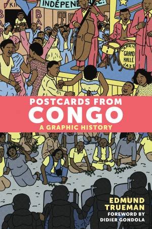 Postcards From Congo by Edmund Trueman & Didier Gondola