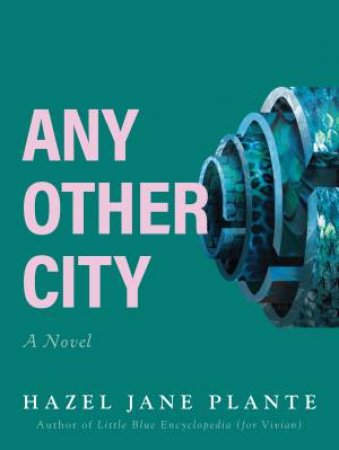 Any Other City by Hazel Jane Plante