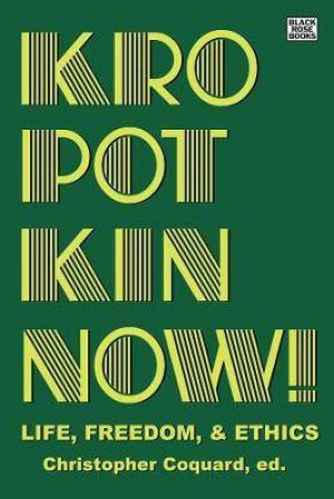 Kropotkin Now! by Christopher Coquard