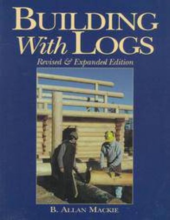 Building With Logs by MACKIE ALLAN