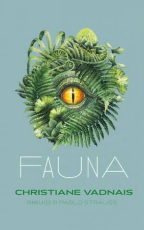 Fauna by Christiane Vadnais & Pablo Strauss