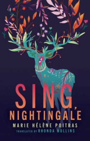 Sing, Nightingale by Marie Hlne Poitras & Rhonda Mullins