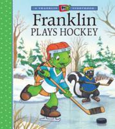 Franklin Plays Hockey by SHARON JENNINGS